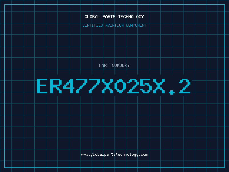 Aviation Part ER477X025X.2