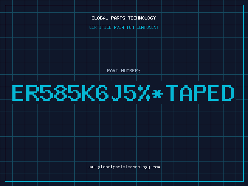 Aviation Part ER585K6J5TAPED