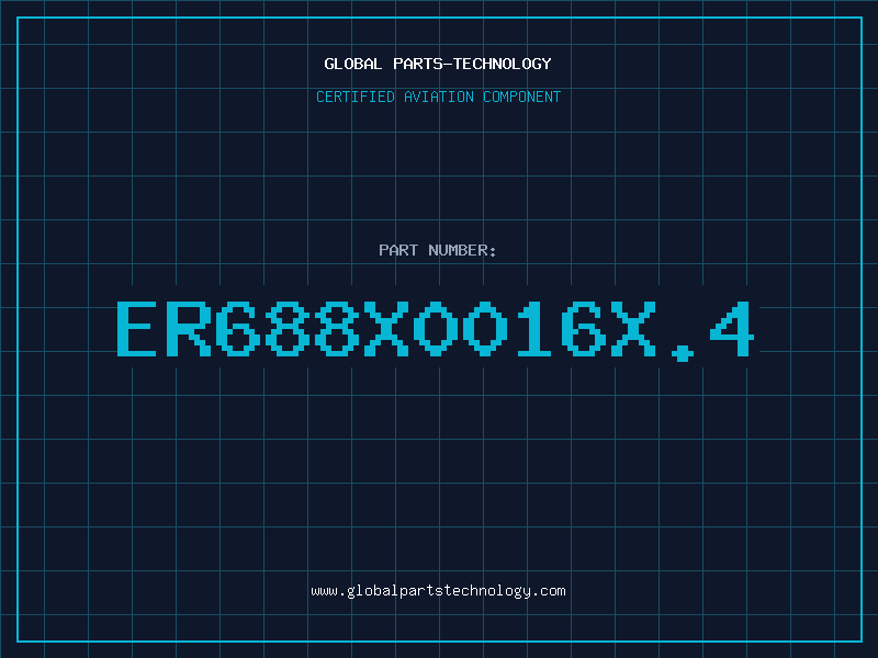 Aviation Part ER688X0016X.4