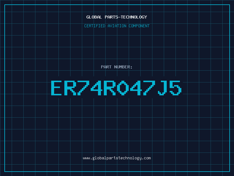 Aviation Part ER74R047J5