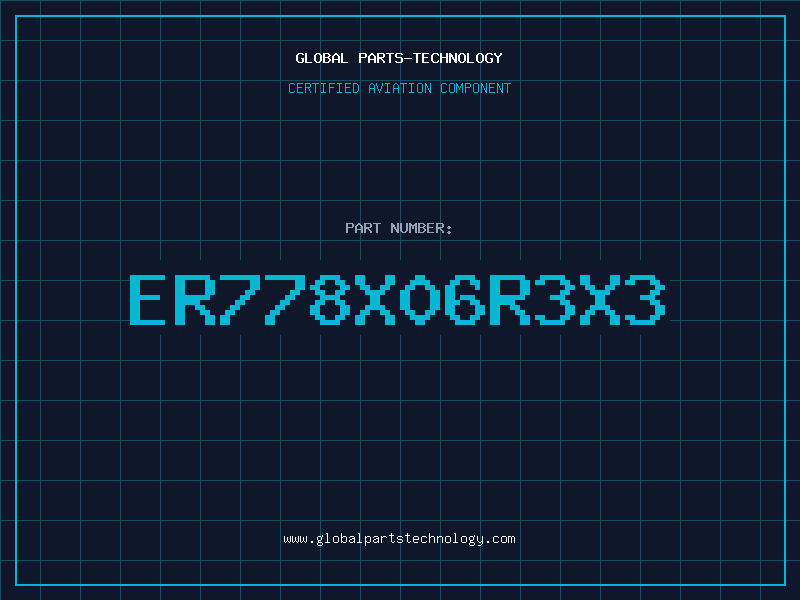 Aviation Part ER778X06R3X3