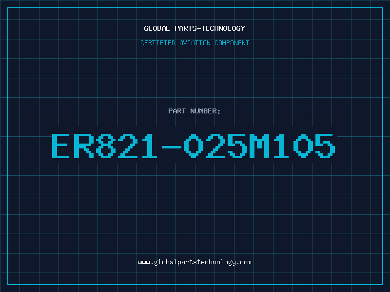 Aviation Part ER821-025M105