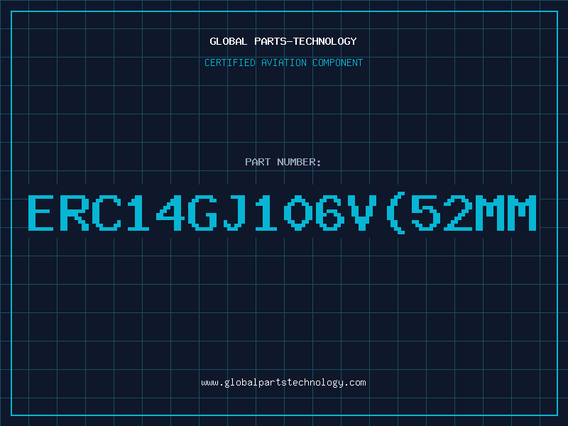 Aviation Part ERC14GJ106V52MM