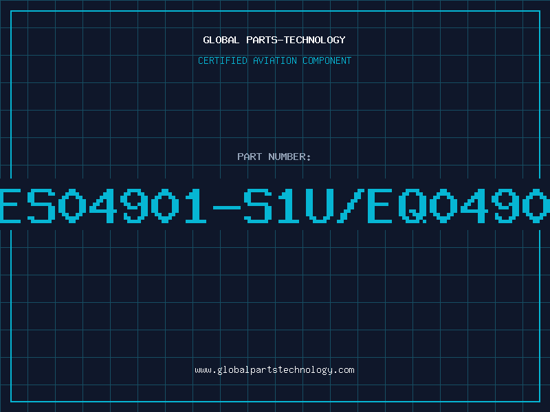 Aviation Part ES04901-S1U/EQ0490