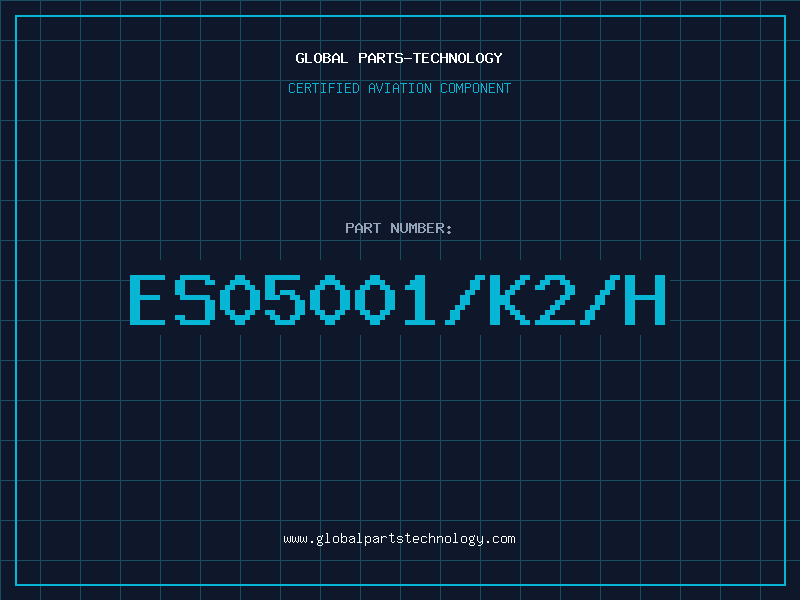 Aviation Part ES05001/K2/H