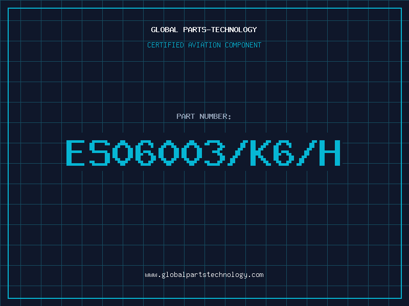 Aviation Part ES06003/K6/H