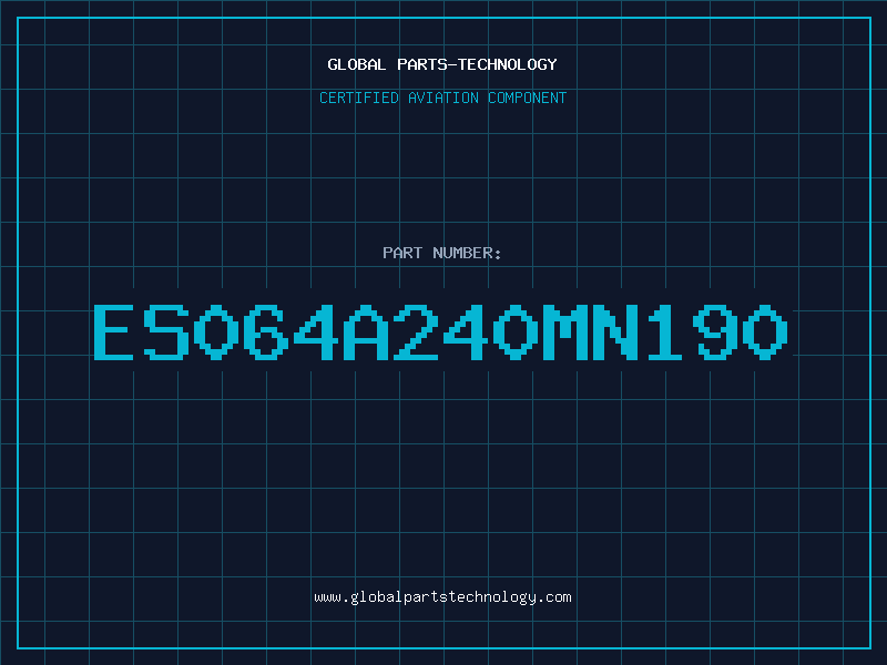 Aviation Part ES064A240MN190