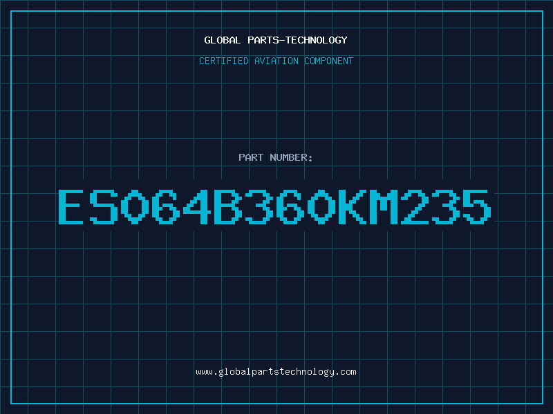 Aviation Part ES064B360KM235