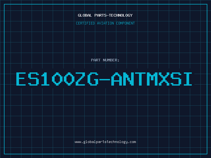 Aviation Part ES100ZG-ANTMXSI