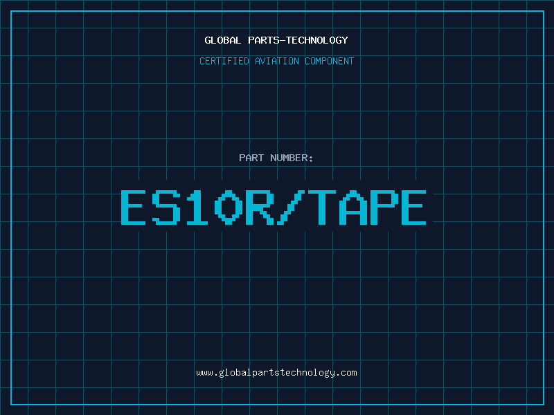Aviation Part ES10R/TAPE