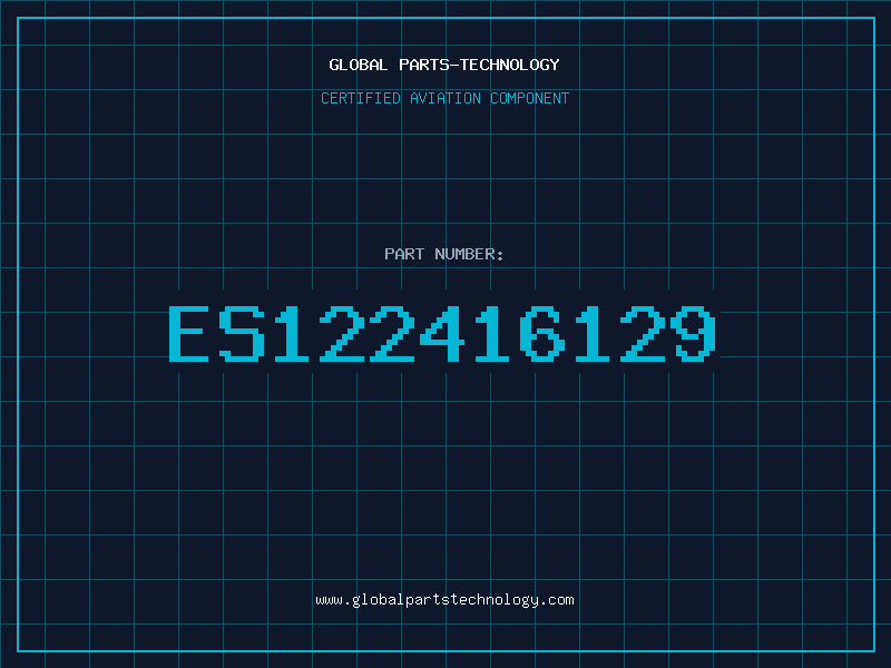 Aviation Part ES122416129