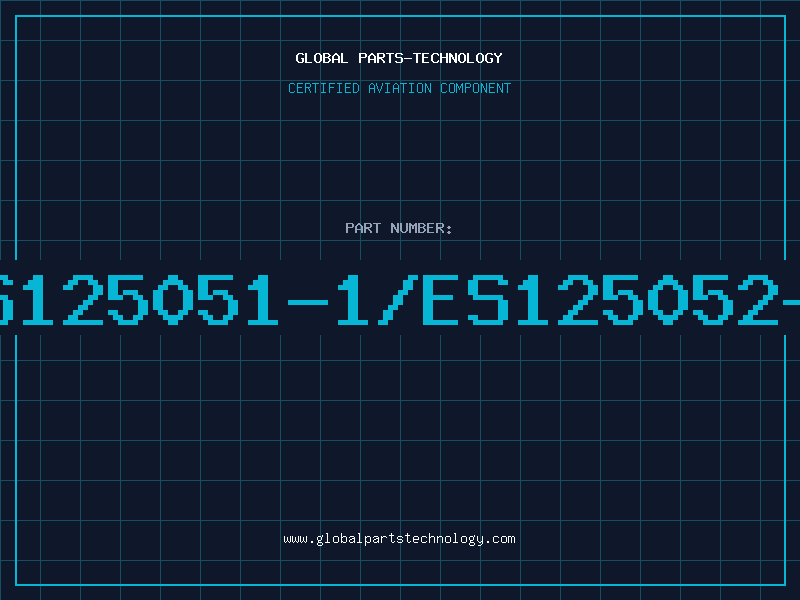 Aviation Part ES125051-1/ES125052-1