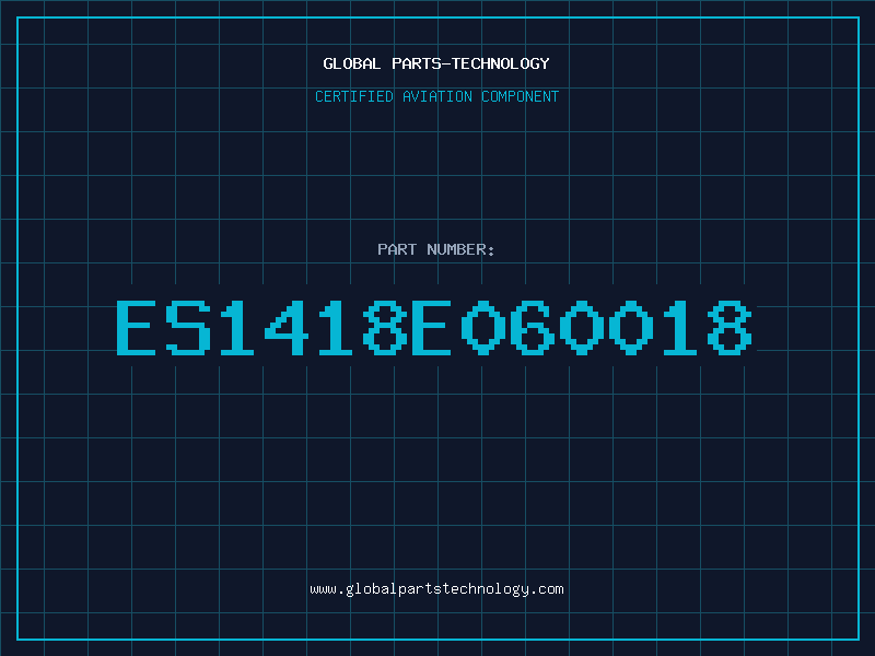 Aviation Part ES1418E060018