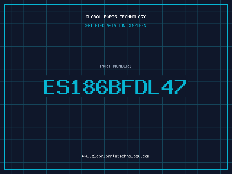 Aviation Part ES186BFDL47