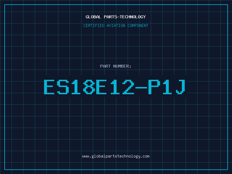 Aviation Part ES18E12-P1J