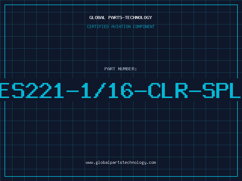 Aviation Part ES221-1/16-CLR-SPL