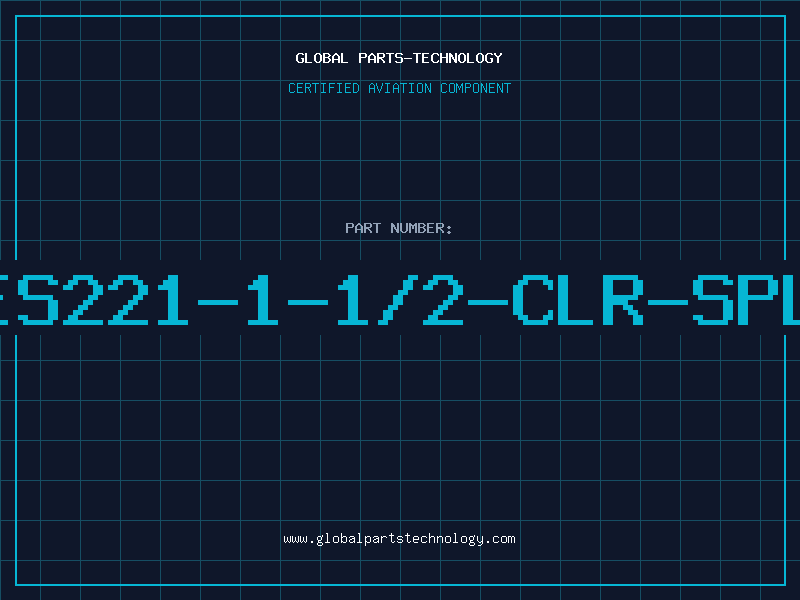 Aviation Part ES221-1-1/2-CLR-SPL