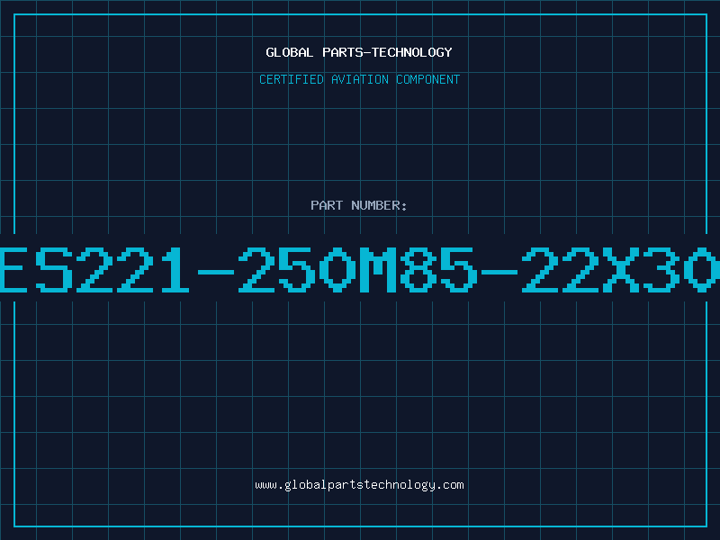 Aviation Part ES221-250M85-22X30