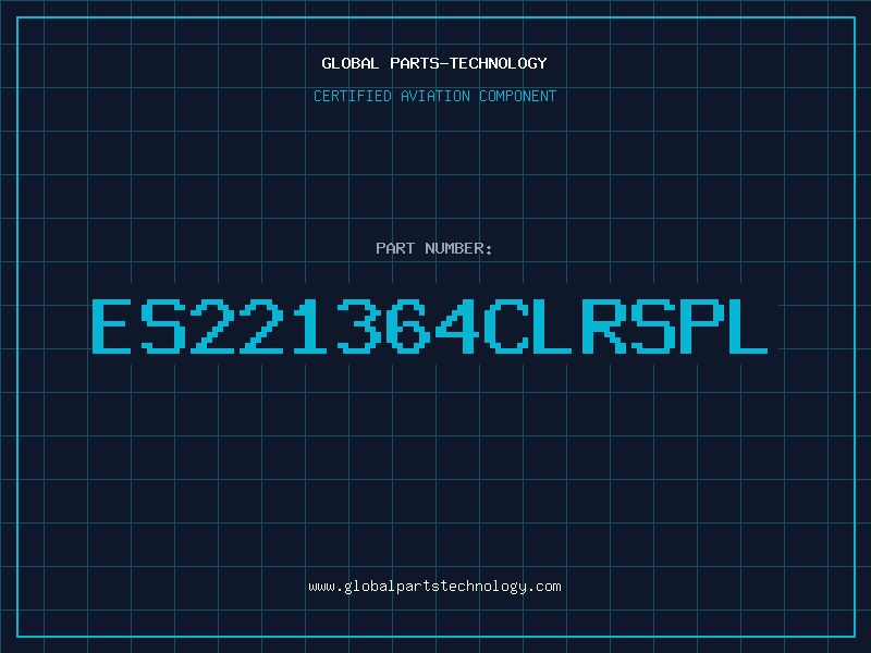 Aviation Part ES221364CLRSPL