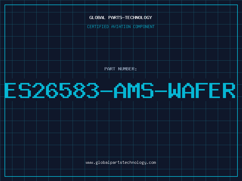Aviation Part ES26583-AMS-WAFER