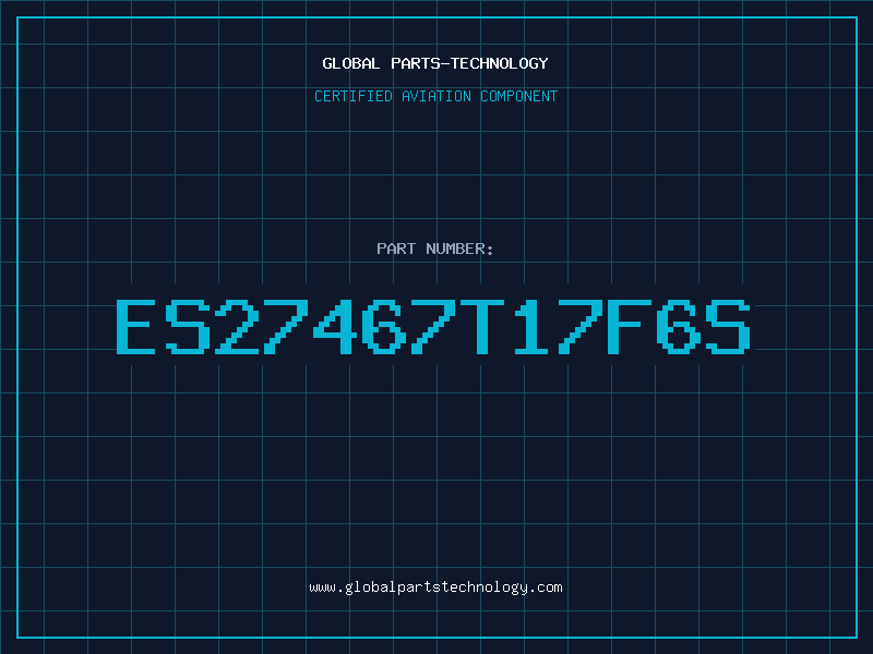 Aviation Part ES27467T17F6S
