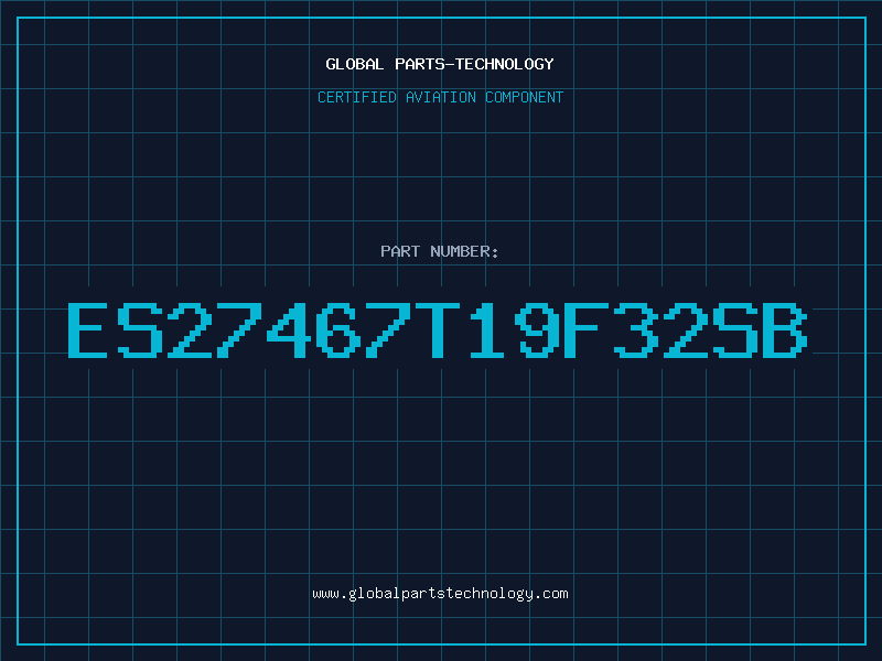 Aviation Part ES27467T19F32SB