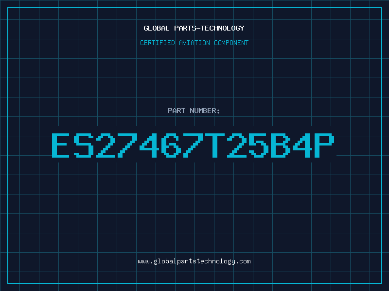 Aviation Part ES27467T25B4P