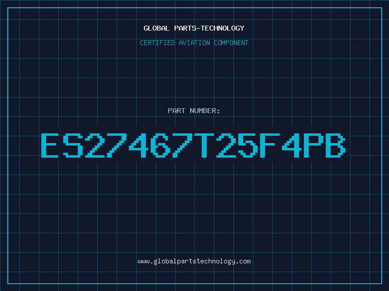 Aviation Part ES27467T25F4PB