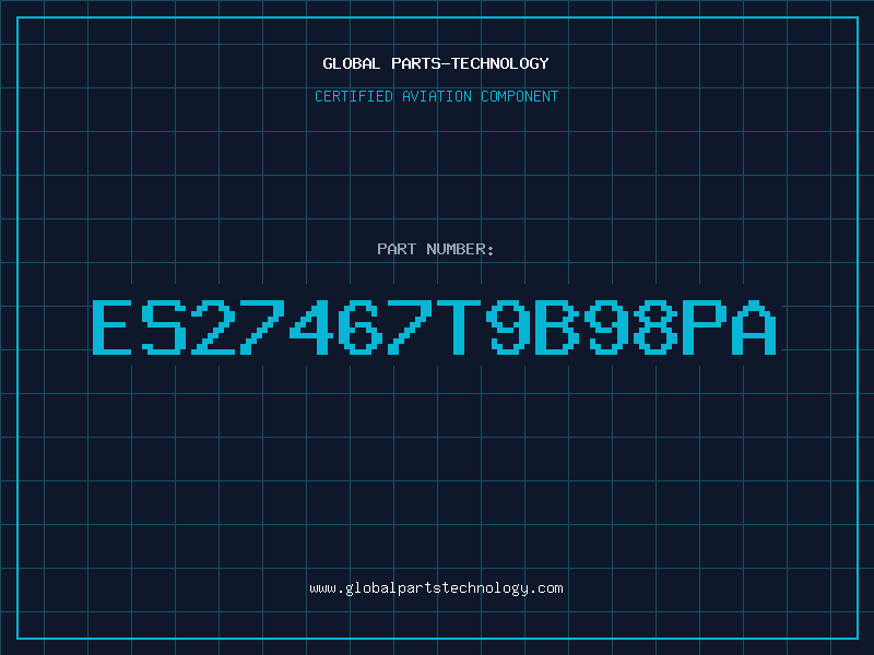 Aviation Part ES27467T9B98PA