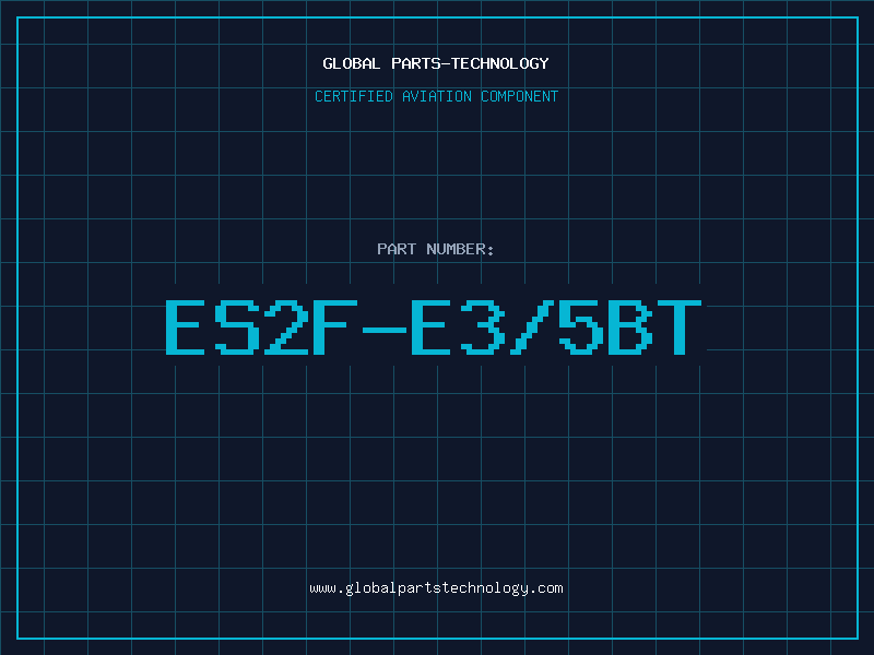 Aviation Part ES2F-E3/5BT