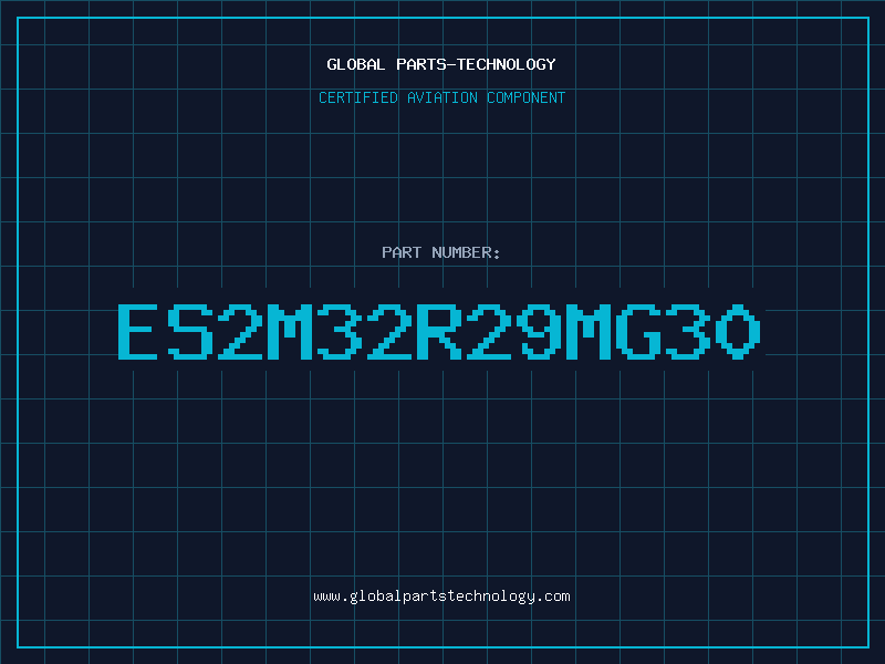Aviation Part ES2M32R29MG30