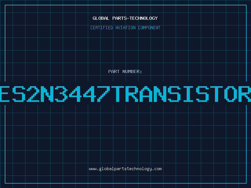 Aviation Part ES2N3447TRANSISTOR