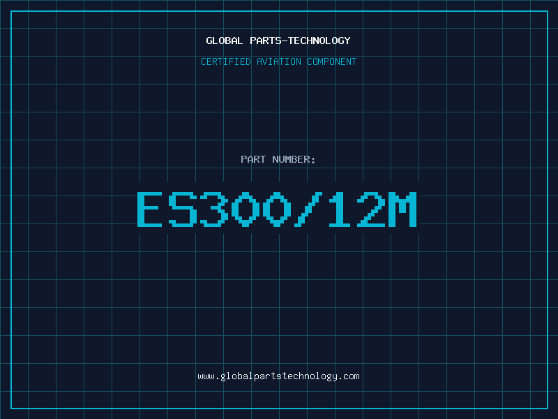 Aviation Part ES300/12M