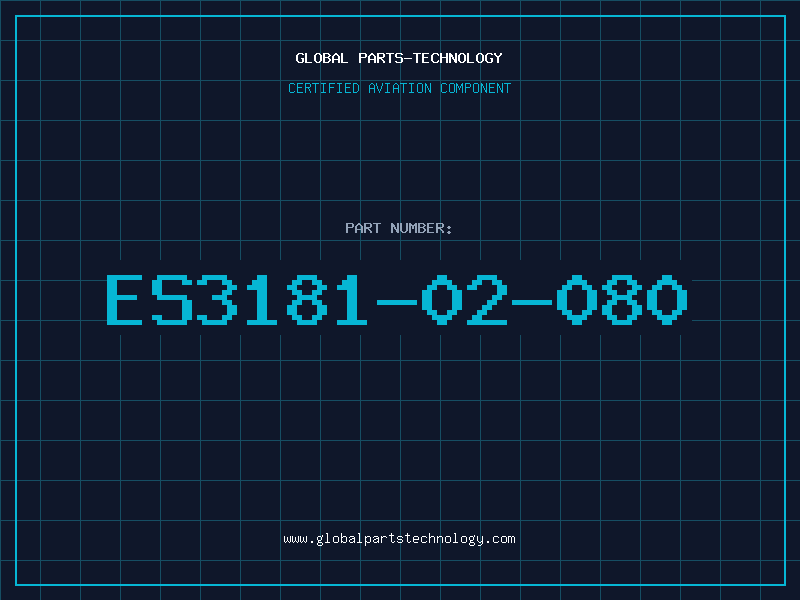 Aviation Part ES3181-02-080