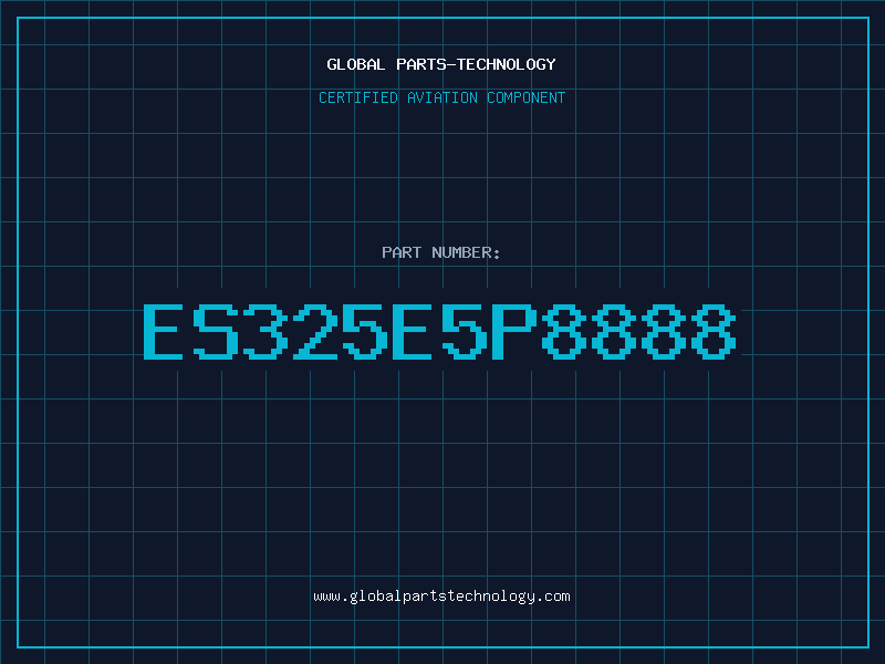 Aviation Part ES325E5P8888