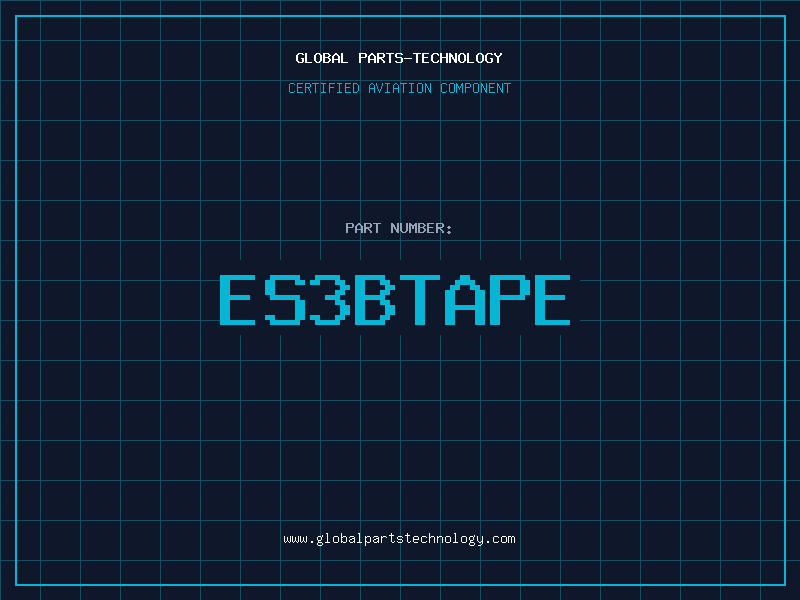 Aviation Part ES3BTAPE