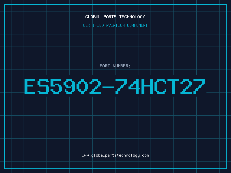 Aviation Part ES5902-74HCT27