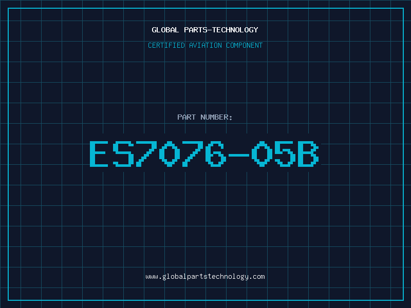 Aviation Part ES7076-05B