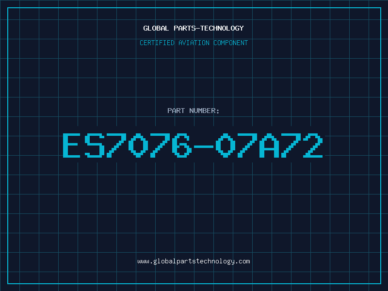 Aviation Part ES7076-07A72