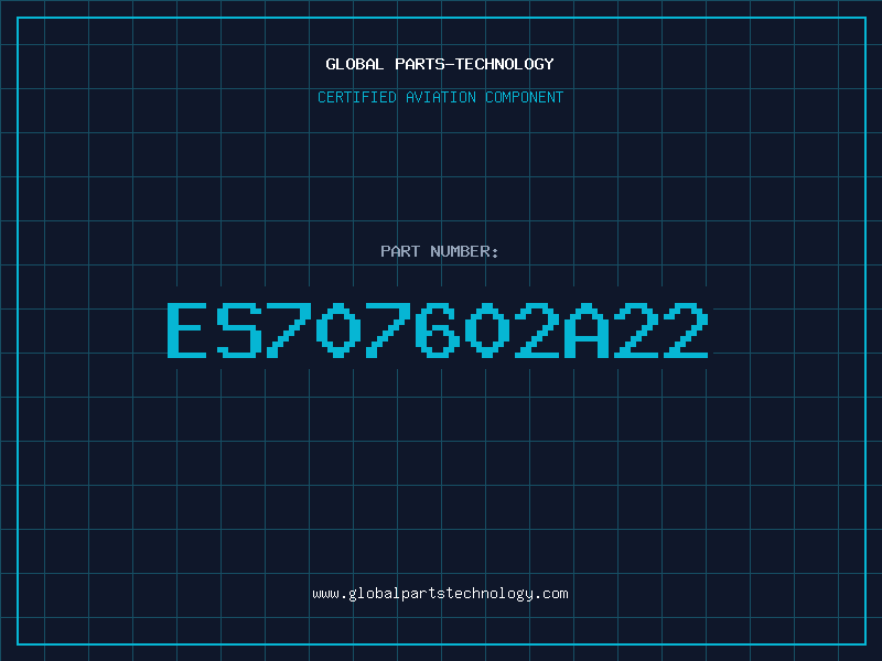 Aviation Part ES707602A22