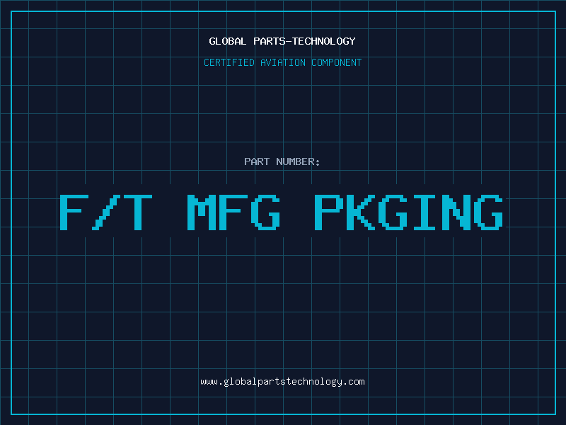 Aviation Part F/T mfg pkging