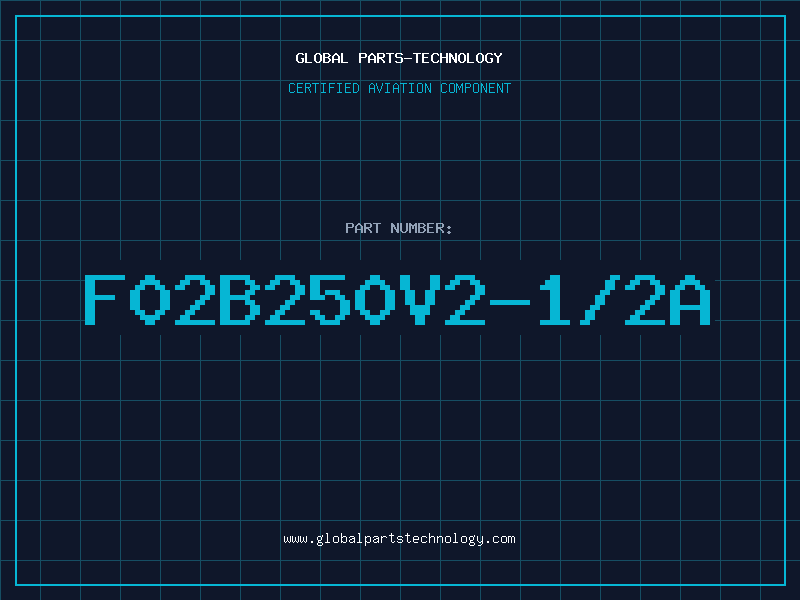 Aviation Part F02B250V2-1/2A