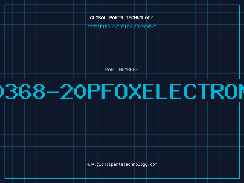 Aviation Part F0X0368-20PFOXELECTRONICS