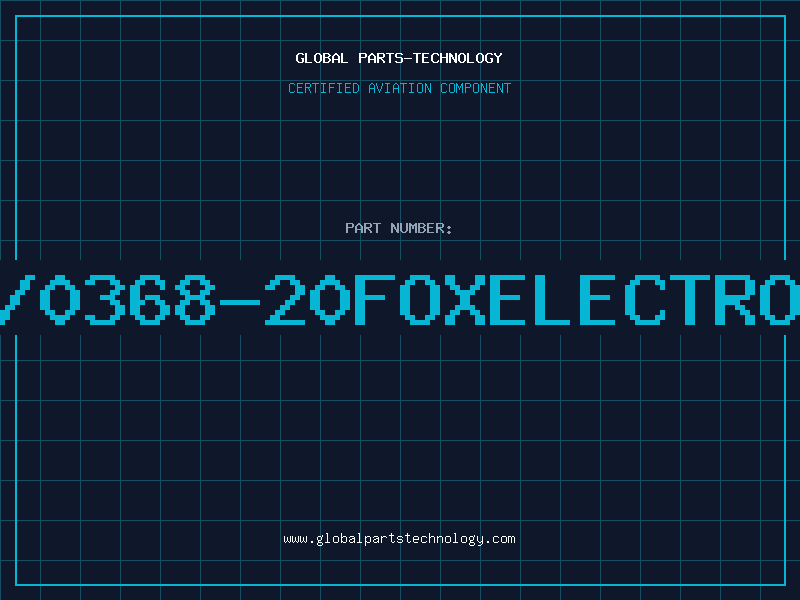 Aviation Part F0XS/0368-20FOXELECTRONICS