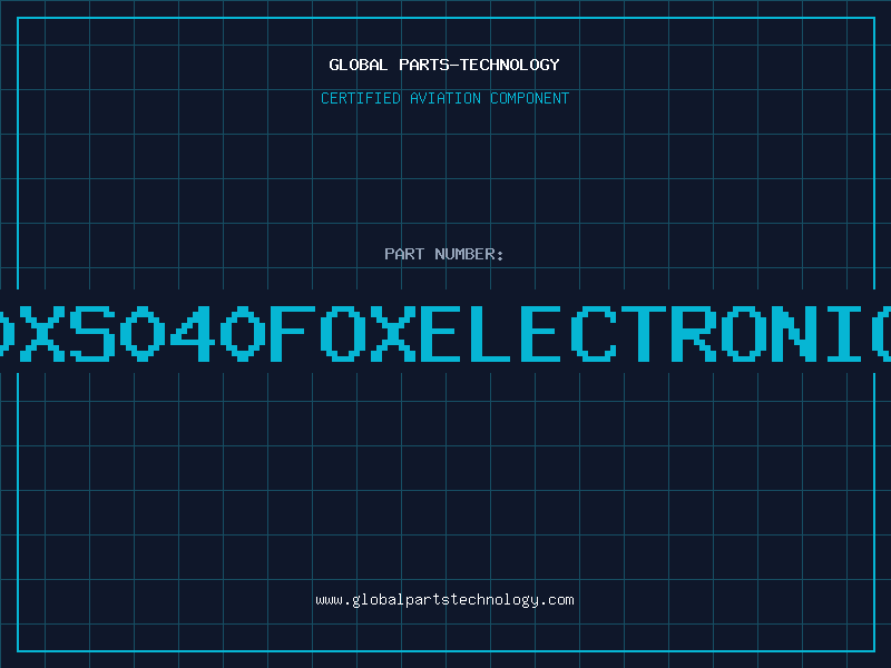 Aviation Part F0XS040FOXELECTRONICS