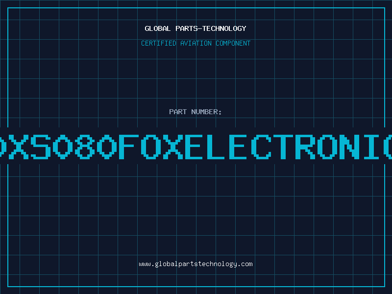 Aviation Part F0XS080FOXELECTRONICS