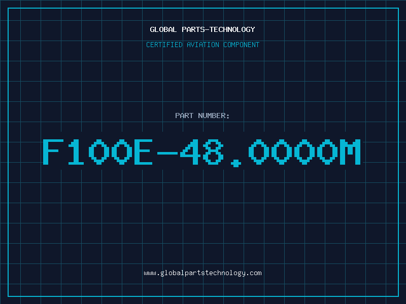 Aviation Part F100E-48.0000M