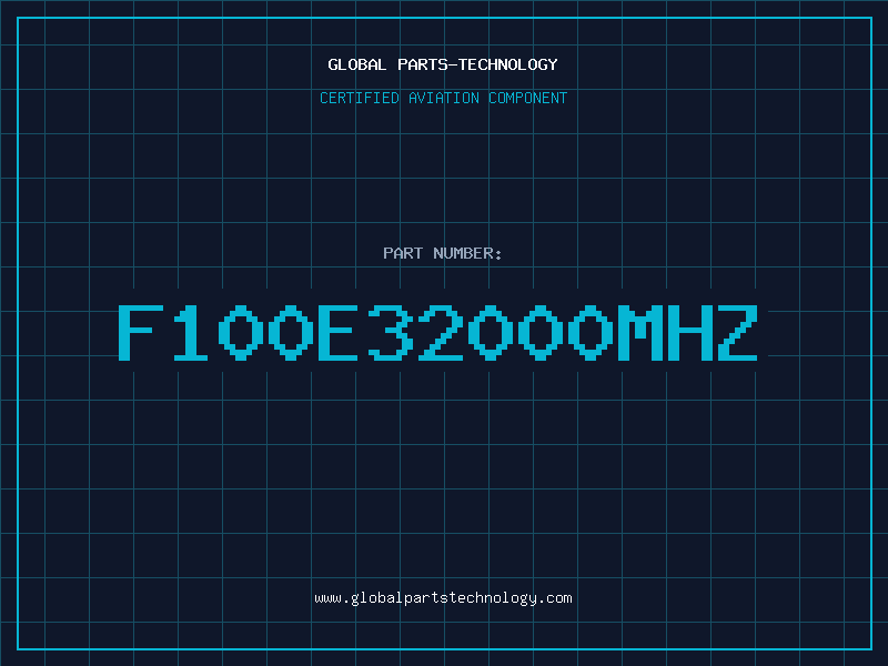 Aviation Part F100E32000MHZ