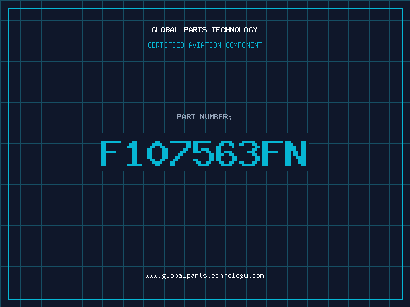 Aviation Part F107563FN