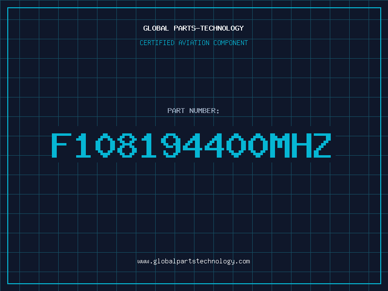 Aviation Part F108194400MHZ
